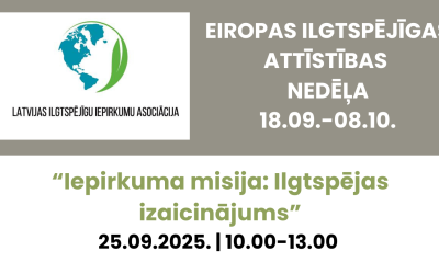 “Iepirkuma misija: Ilgtspējas izaicinājums” – kopīgi risinājumi ilgtspējīgai nākotnei
